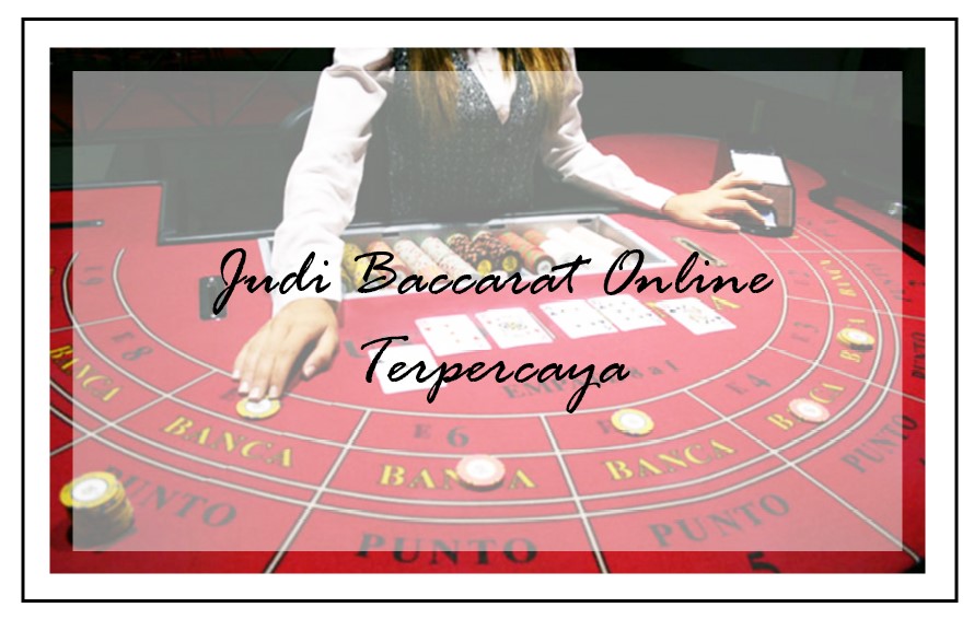 Situs Judi Baccarat Online Terpercaya